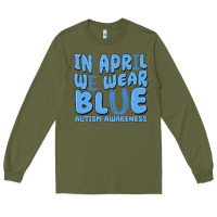 Army Green in april we wear blue autism awareness Long Sleeve Tee - MaliasSmallBusiness