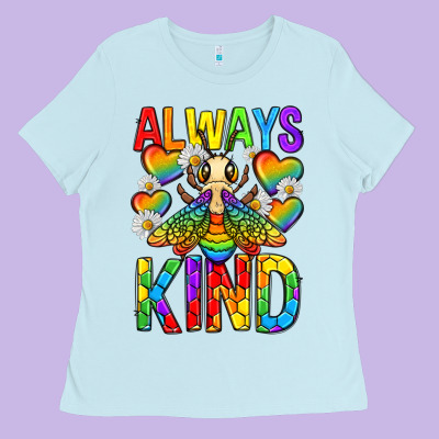 Always Bee Kind Pride Lgbtq Ladies Tee Designed By Texasbilliewilder