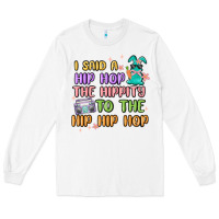 White i said a hip hop Long Sleeve Tee - MaliasSmallBusiness