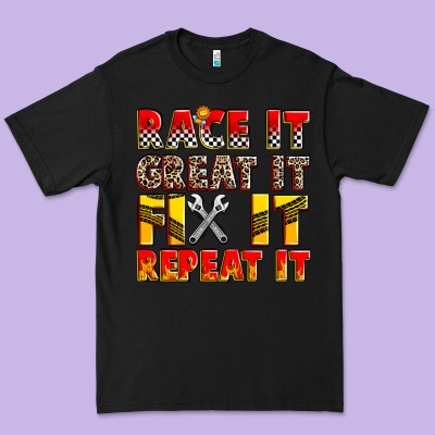 Race It Great It Fix It Repeat It Premium Tee Designed By Zillion Design Studio