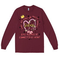 Side By Side Or Miles Apart Sisters Will Always Be Connected By Heart Long Sleeve Tee | Teevron