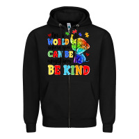 In A World Where You Can Be Anything Be Kind Zipper Hoodie | Teevron
