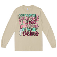 Mushroom don't flatter yourself i was looking at your veins Long Sleeve Tee - MaliasSmallBusiness