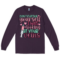 Plum don't flatter yourself i was looking at your veins Long Sleeve Tee - MaliasSmallBusiness