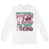 White don't flatter yourself i was looking at your veins Long Sleeve Tee - MaliasSmallBusiness