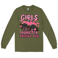 Army Green girls like monster trucks too Long Sleeve Tee - MaliasSmallBusiness