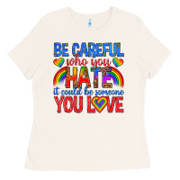 Bone be careful who you hate it could  be someone you l Ladies Tee - texasbilliewilder