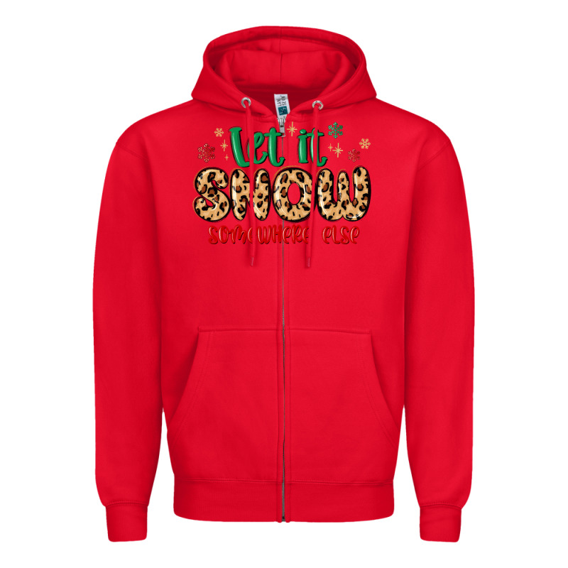 Let It Snow Somewhere Else Zipper Hoodie by MaliasSmallBusiness | Teevron