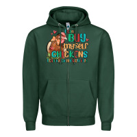 Sports Green i can buy myself chickens i can hatch my own eggs Zipper Hoodie - MaliasSmallBusiness