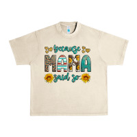 Sandshell because mama said so western sunflowers Urban Heavy Tee - Artiststas