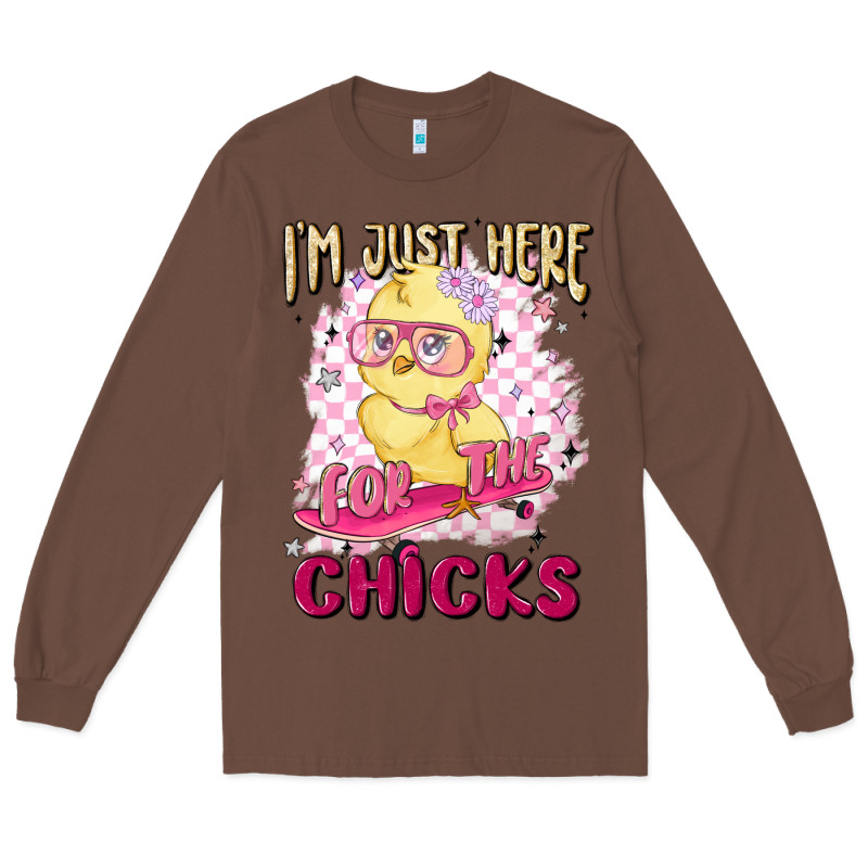 I'm Just Here For The Chicks Long Sleeve Tee by MaliasSmallBusiness | Teevron
