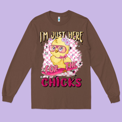 I'm Just Here For The Chicks Long Sleeve Tee Designed By Maliassmallbusiness