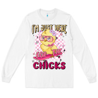 White i'm just here for the chicks Long Sleeve Tee - MaliasSmallBusiness