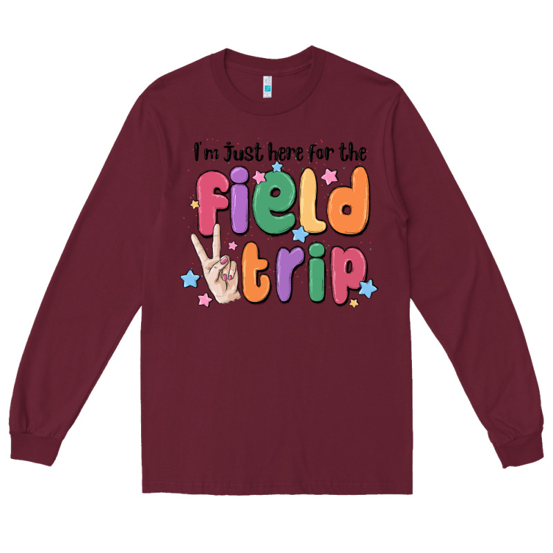 I'm Just Here For The Field Trip Long Sleeve Tee by MaliasSmallBusiness | Teevron