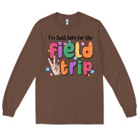 Chestnut i'm just here for the field trip Long Sleeve Tee - MaliasSmallBusiness