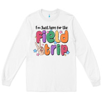 White i'm just here for the field trip Long Sleeve Tee - MaliasSmallBusiness