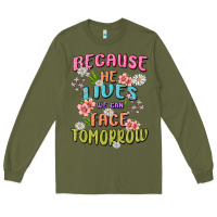 Army Green because he lives face tomorrow Long Sleeve Tee - MaliasSmallBusiness