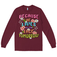 Burgundy because he lives face tomorrow Long Sleeve Tee - MaliasSmallBusiness