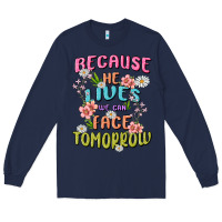 Navy because he lives face tomorrow Long Sleeve Tee - MaliasSmallBusiness