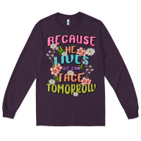 Plum because he lives face tomorrow Long Sleeve Tee - MaliasSmallBusiness