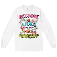 White because he lives face tomorrow Long Sleeve Tee - MaliasSmallBusiness
