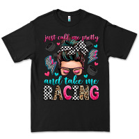 Black just call me pretty and take me racing Premium Tee - Zillion Design Studio
