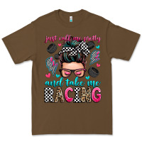 Cacao just call me pretty and take me racing Premium Tee - Zillion Design Studio