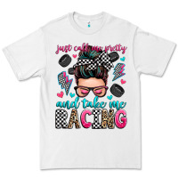 White just call me pretty and take me racing Premium Tee - Zillion Design Studio
