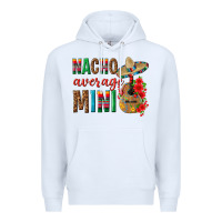 White Nacho Average Mini Premium Hoodie - texasbilliewilder