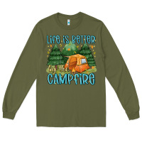 Army Green life is better by the camp fire Long Sleeve Tee - MaliasSmallBusiness