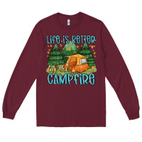 Burgundy life is better by the camp fire Long Sleeve Tee - MaliasSmallBusiness