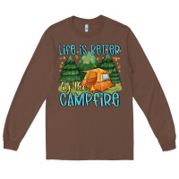 Chestnut life is better by the camp fire Long Sleeve Tee - MaliasSmallBusiness