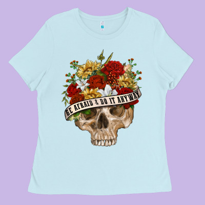 Be Afraid&do It Anyway Ladies Tee Designed By Ranaportraitstore