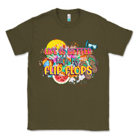 Army Green Life is better with my flip flops Classic Tee - NancyCooperArtShop