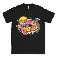 Black Life is better with my flip flops Classic Tee - NancyCooperArtShop