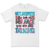 White yet,despite the look on my face you are still talk Premium Tee - Zillion Design Studio