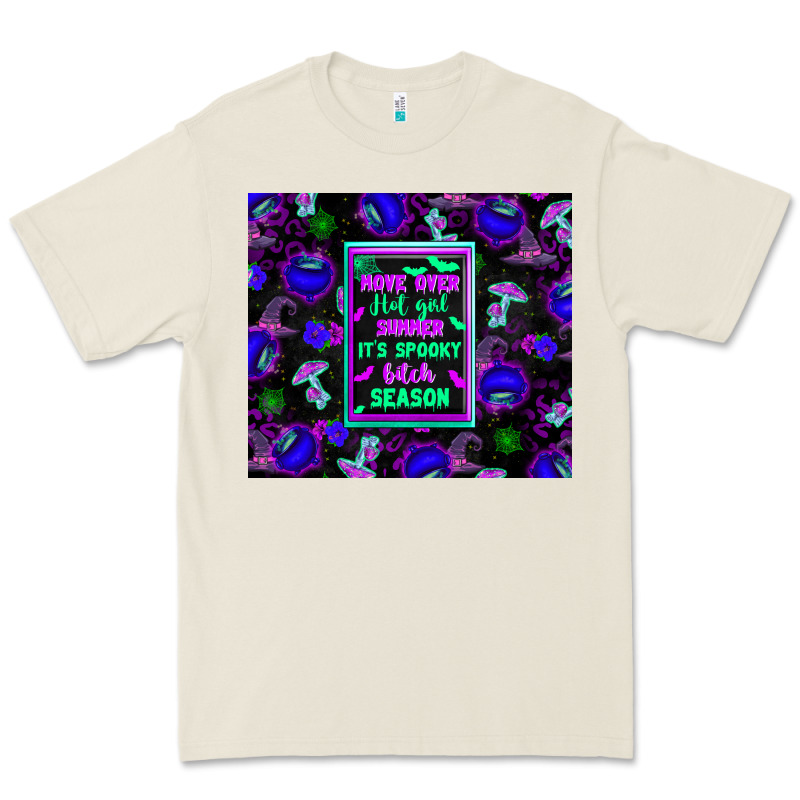 Move Over Hot Girl Summer It's Spooky Bitch Season Premium Tee by texasbilliewilder | Teevron