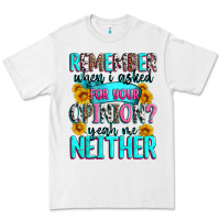 White remember when i asked for your opinion Premium Tee - Zillion Design Studio