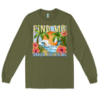 Army Green find me under the palms Long Sleeve Tee - MaliasSmallBusiness