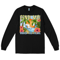 Black find me under the palms Long Sleeve Tee - MaliasSmallBusiness