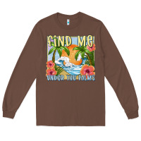 Chestnut find me under the palms Long Sleeve Tee - MaliasSmallBusiness