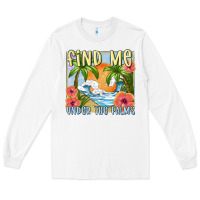 White find me under the palms Long Sleeve Tee - MaliasSmallBusiness