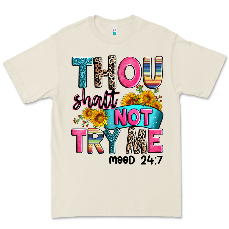 Thou Shalt Not Try Me Mood 24 7 Premium Tee by Zillion Design Studio | Teevron