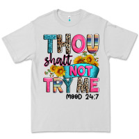 Dove Grey thou shalt not try me mood 24 7 Premium Tee - Zillion Design Studio