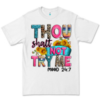 White thou shalt not try me mood 24 7 Premium Tee - Zillion Design Studio
