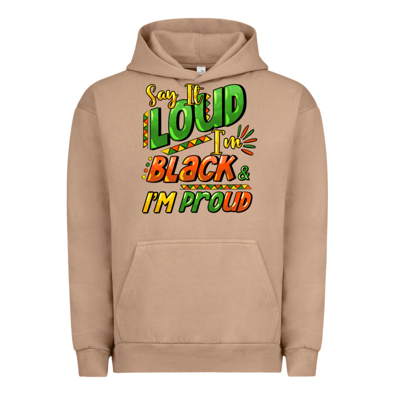 Say It Loud I'm Black And I'm Proud Urban Hoodie by HowdyJamesFarm | Teevron