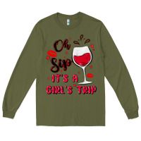 Army Green oh sip it's a girl's trip Long Sleeve Tee - MaliasSmallBusiness