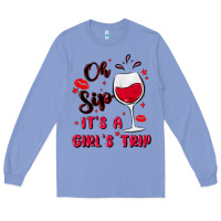 Oh Sip It's A Girl's Trip Long Sleeve Tee | Teevron