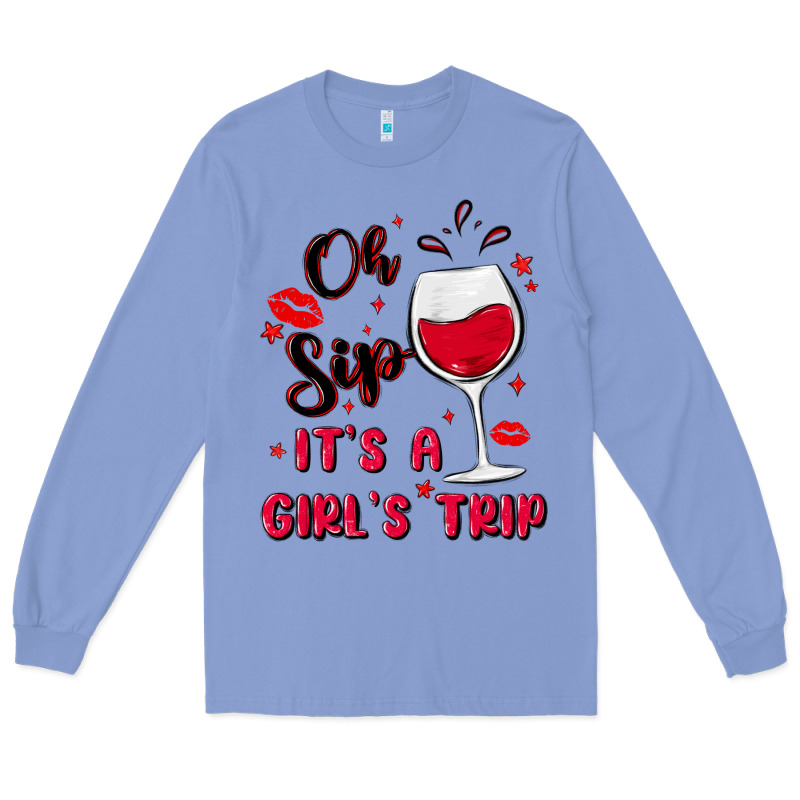 Oh Sip It's A Girl's Trip Long Sleeve Tee by MaliasSmallBusiness | Teevron