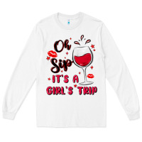 White oh sip it's a girl's trip Long Sleeve Tee - MaliasSmallBusiness